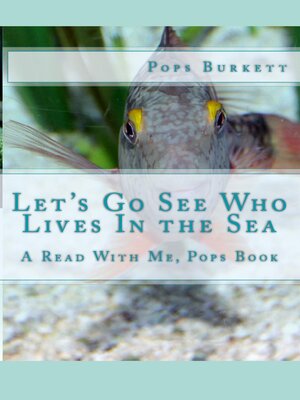 cover image of Let's Go See Who Lives In the Sea!